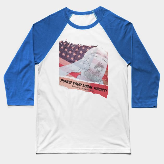 Punch Your Local Racist Baseball T-Shirt by NYCMikeWP